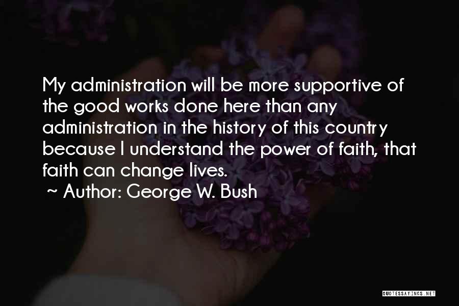 Lives Changing Quotes By George W. Bush