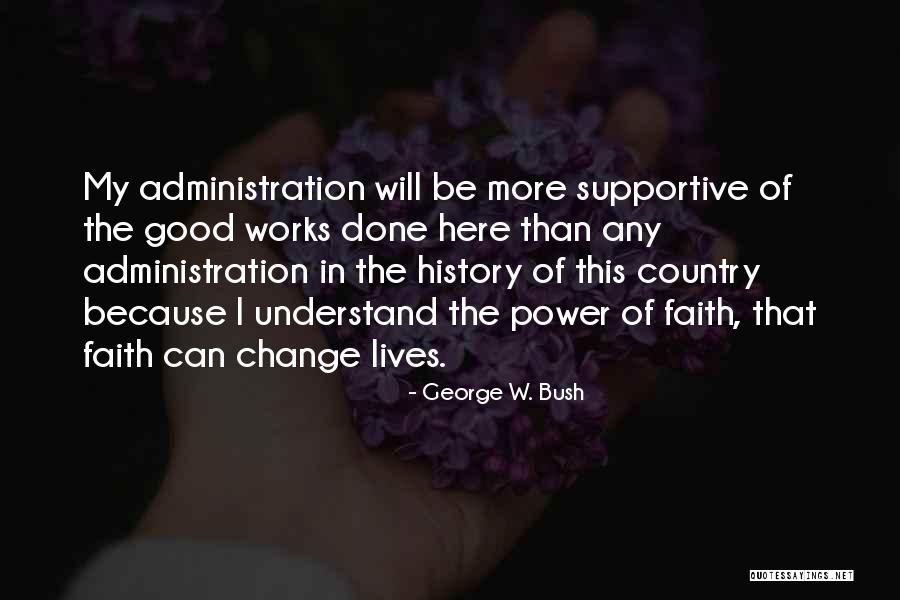 Lives Changing Quotes By George W. Bush Lives Changing Quotes By George W. Bush
