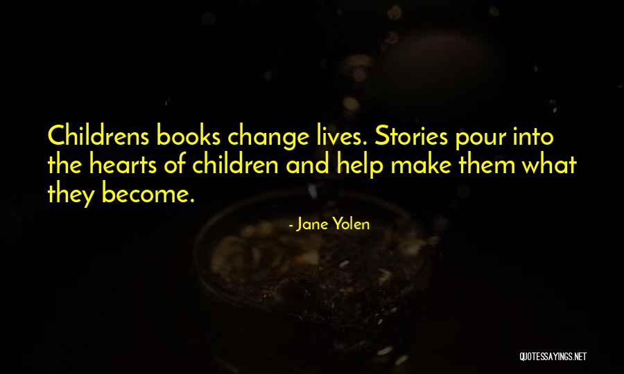 Lives Changing Quotes By Jane Yolen