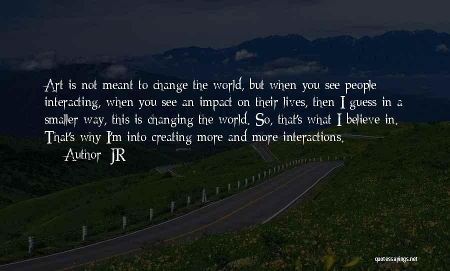 Lives Changing Quotes By JR