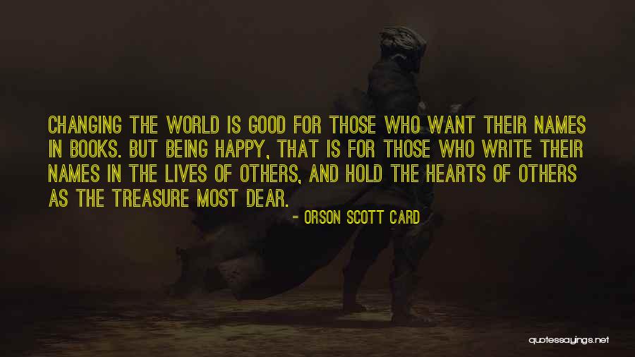 Lives Changing Quotes By Orson Scott Card