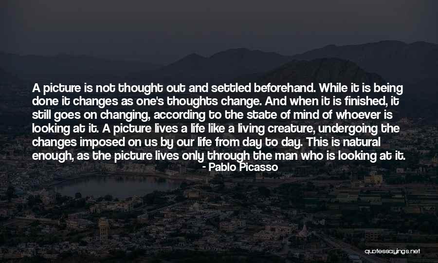 Lives Changing Quotes By Pablo Picasso