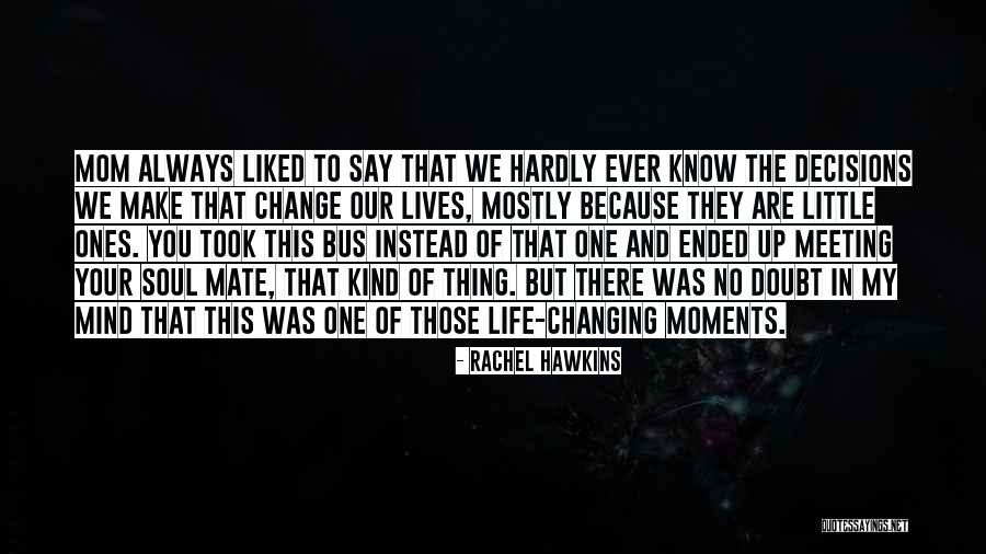 Lives Changing Quotes By Rachel Hawkins