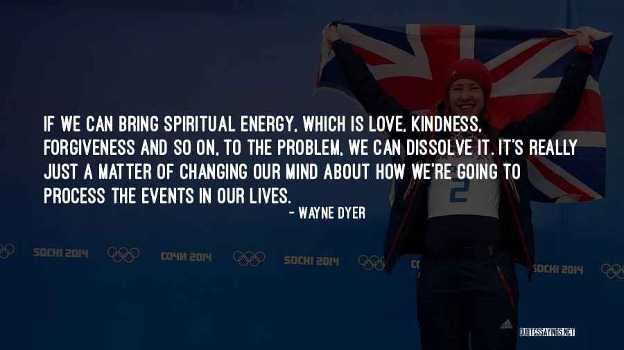 Lives Changing Quotes By Wayne Dyer