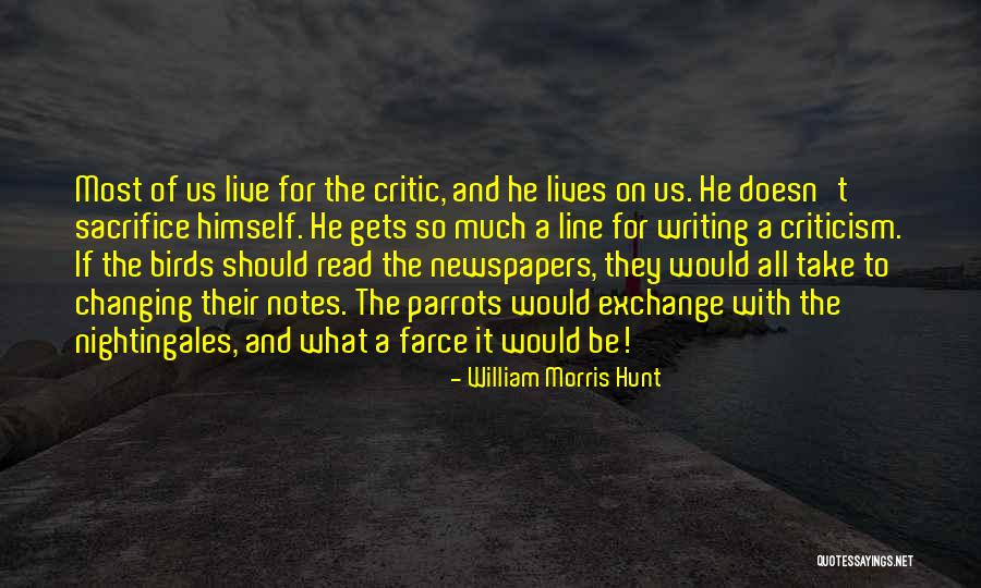 Lives Changing Quotes By William Morris Hunt Lives Changing Quotes By William Morris Hunt