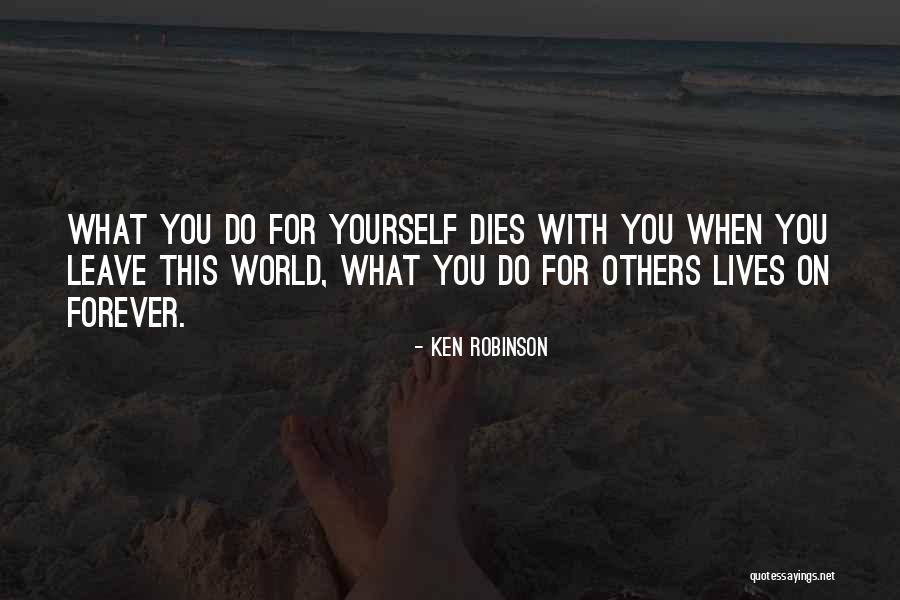 Lives Forever Quotes By Ken Robinson Lives Forever Quotes By Ken Robinson