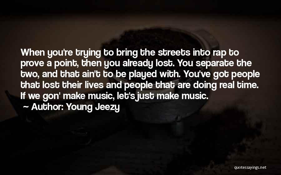 Lives Lost Young Quotes By Young Jeezy