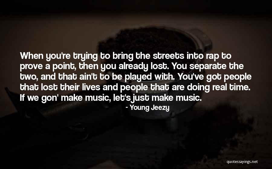 Lives Lost Young Quotes By Young Jeezy