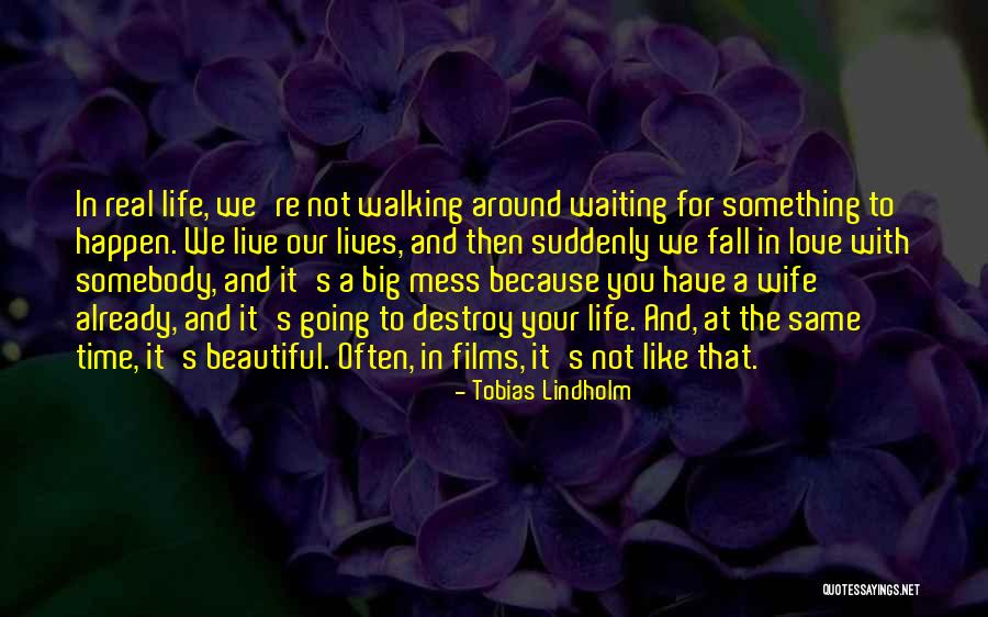 Lives Not Falling Quotes By Tobias Lindholm Lives Not Falling Quotes By Tobias Lindholm