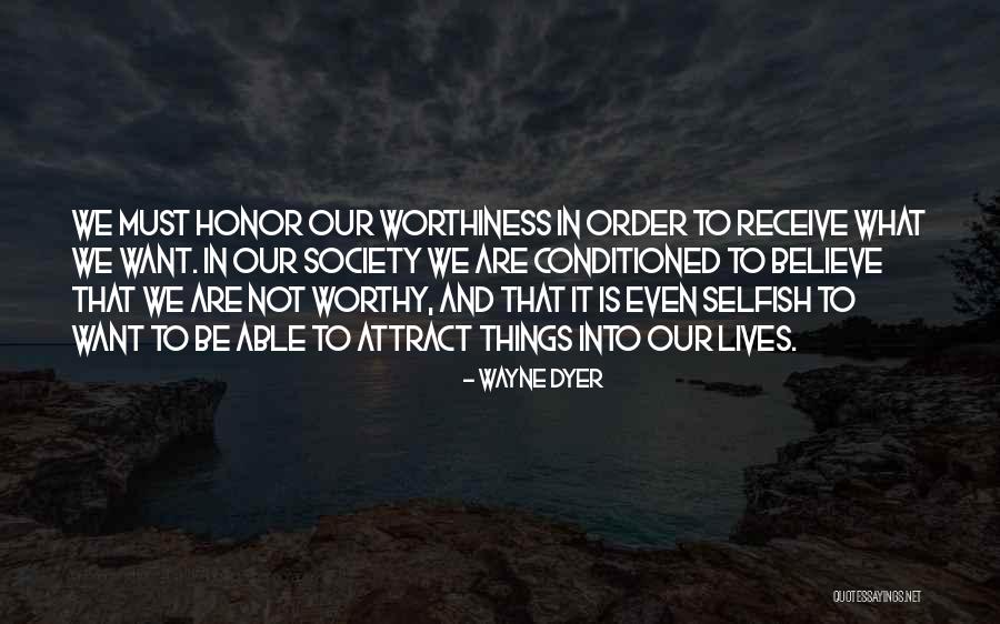 Lives Not Worthy Quotes By Wayne Dyer Lives Not Worthy Quotes By Wayne Dyer