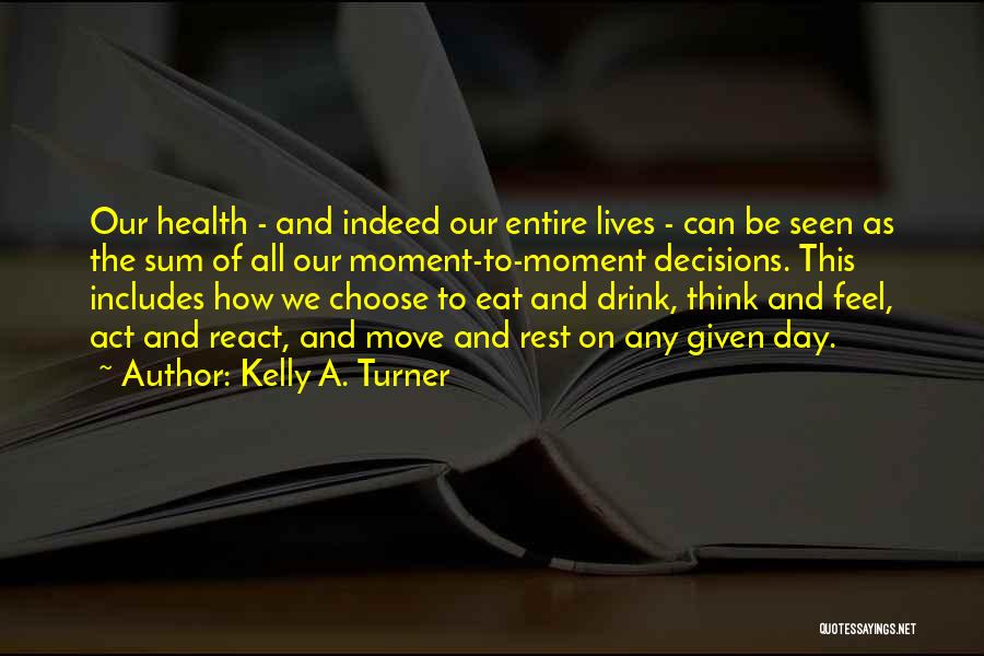 Lives On Quotes By Kelly A. Turner