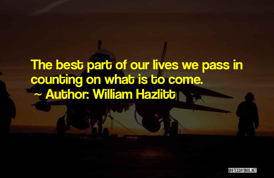 Lives On Quotes By William Hazlitt