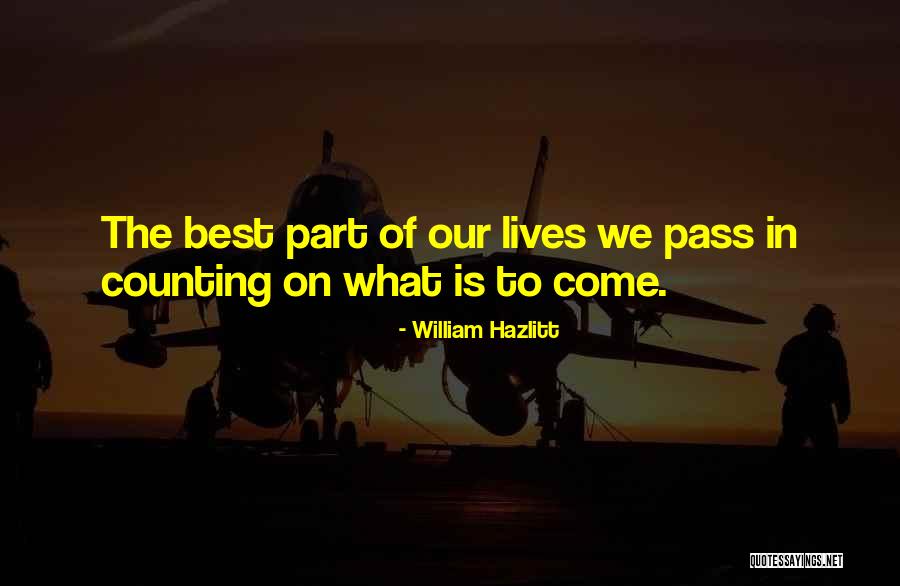 Lives Our Quotes By William Hazlitt Lives Our Quotes By William Hazlitt