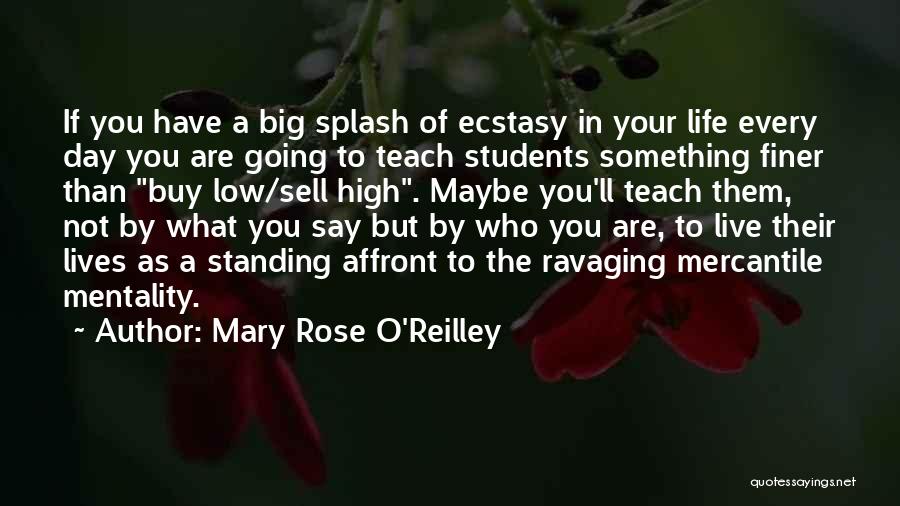 Lives The High Life Quotes By Mary Rose O'Reilley