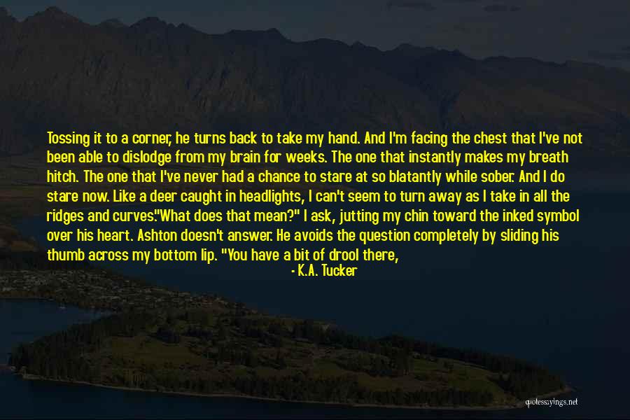 Livie Quotes By K.A. Tucker Livie Quotes By K.A. Tucker