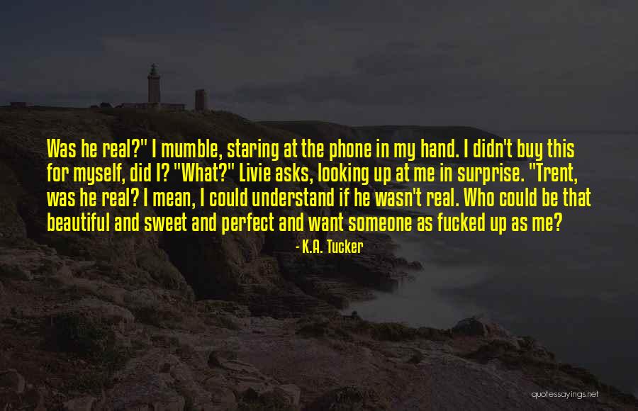 Livie Quotes By K.A. Tucker Livie Quotes By K.A. Tucker