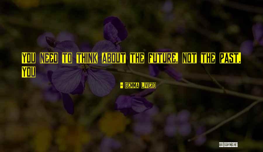 Liviero Quotes By Gemma Liviero Liviero Quotes By Gemma Liviero