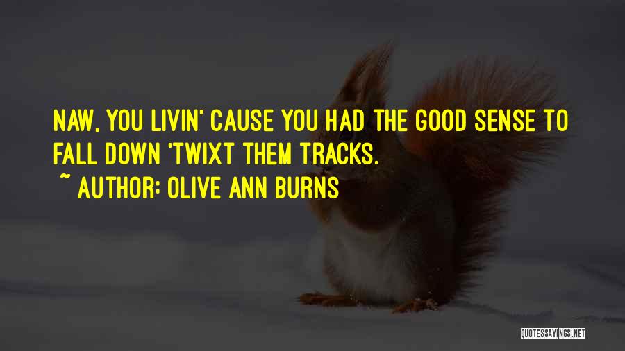 Livin 3 Quotes By Olive Ann Burns