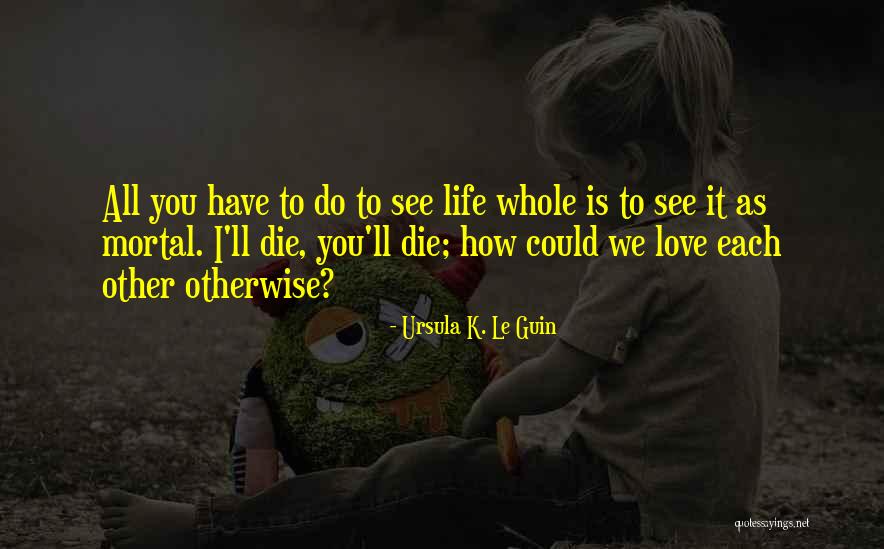 Livin The Dream Quotes By Ursula K. Le Guin Livin The Dream Quotes By Ursula K. Le Guin