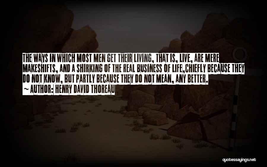 Living A Better Life Quotes By Henry David Thoreau