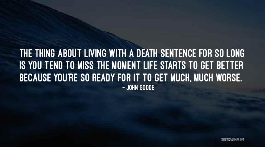 Living A Better Life Quotes By John Goode Living A Better Life Quotes By John Goode