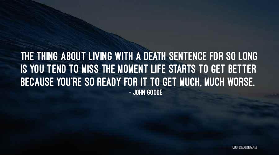 Living A Better Life Quotes By John Goode