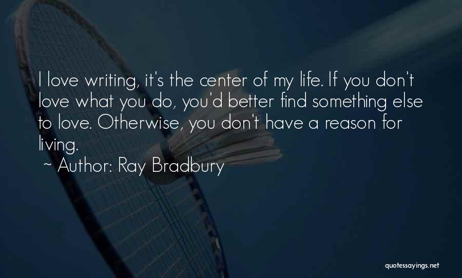 Living A Better Life Quotes By Ray Bradbury