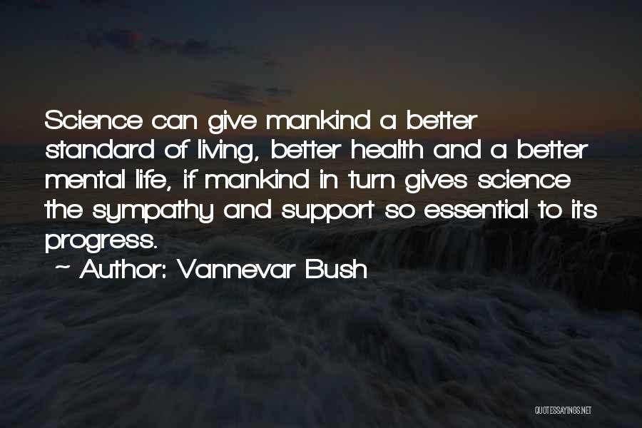 Living A Better Life Quotes By Vannevar Bush