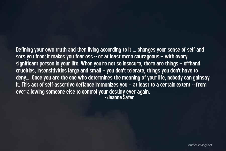 Living A Courageous Life Quotes By Jeanne Safer Living A Courageous Life Quotes By Jeanne Safer