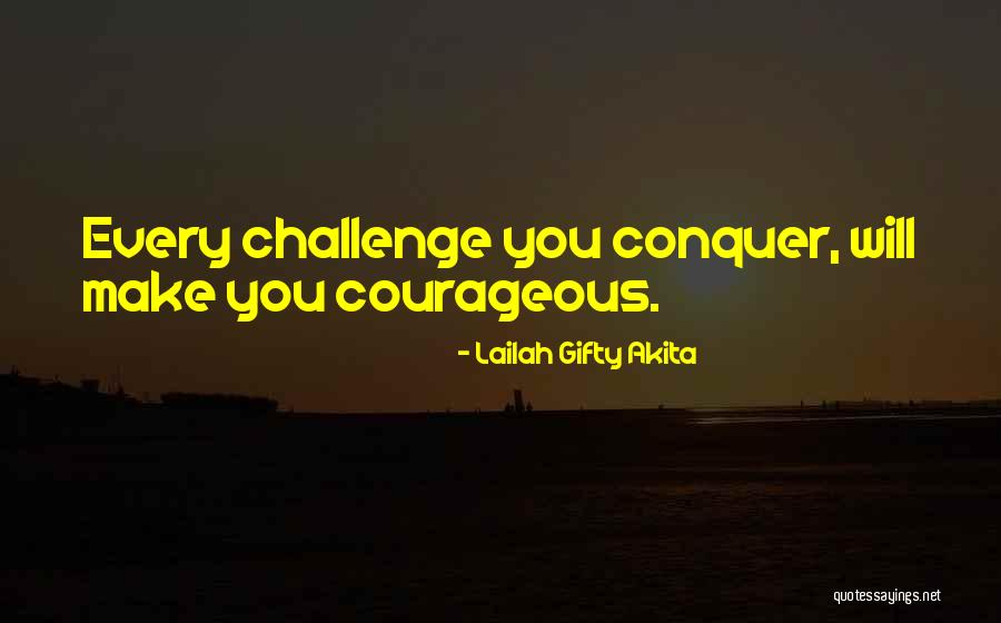 Living A Courageous Life Quotes By Lailah Gifty Akita