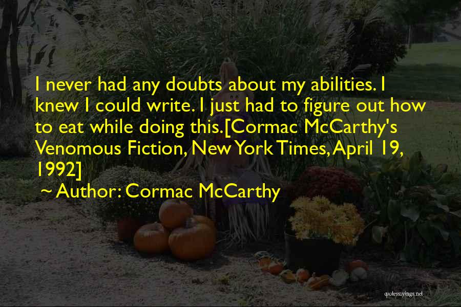 Living A Creative Life Quotes By Cormac McCarthy