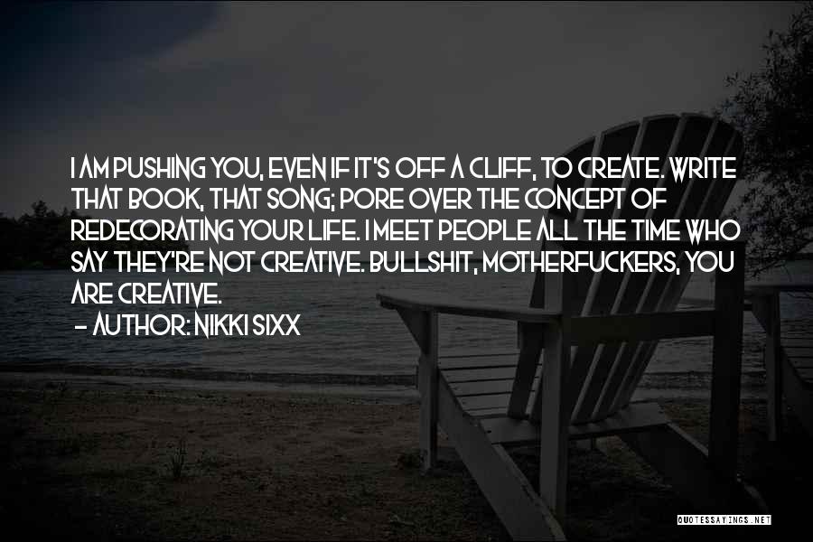 Living A Creative Life Quotes By Nikki Sixx
