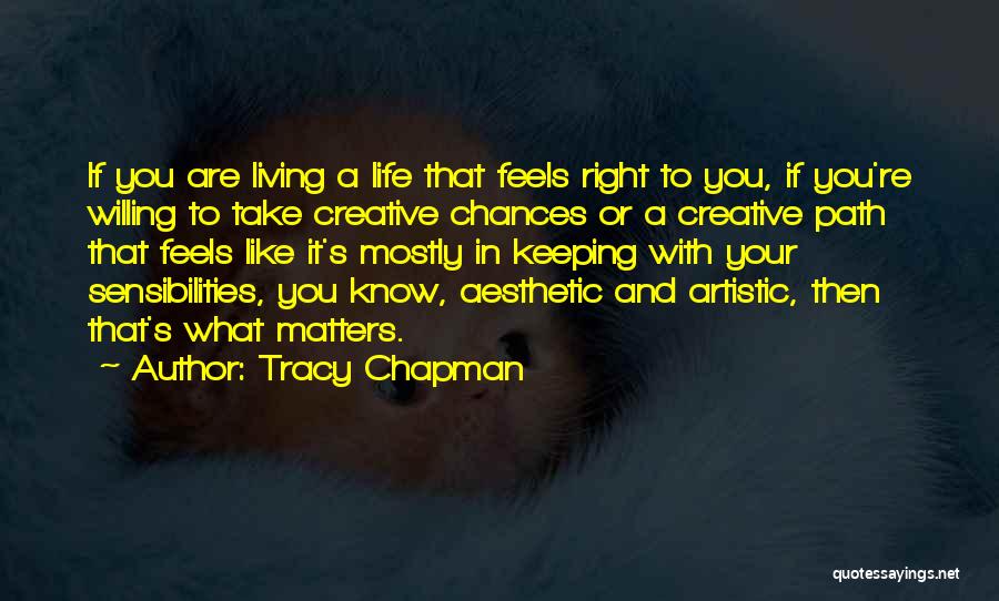 Living A Creative Life Quotes By Tracy Chapman