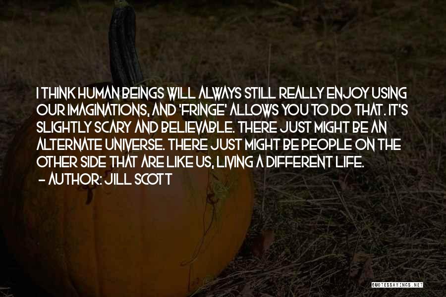 Living A Different Life Quotes By Jill Scott