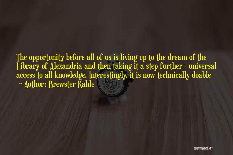 Living A Dream Quotes By Brewster Kahle