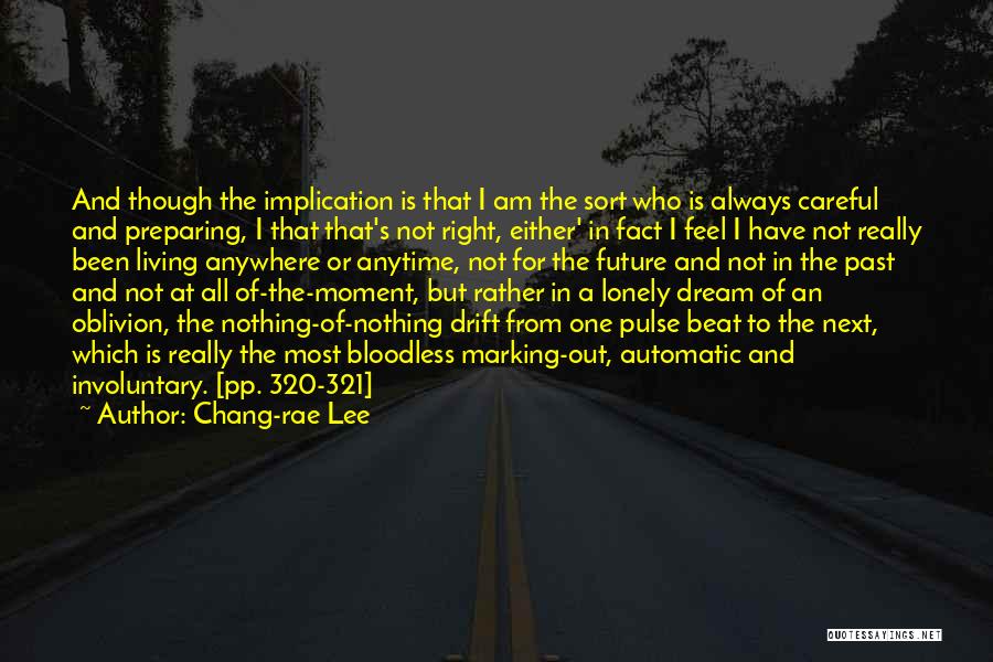 Living A Dream Quotes By Chang-rae Lee