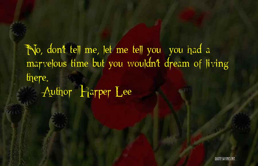 Living A Dream Quotes By Harper Lee