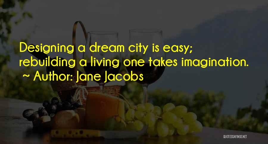 Living A Dream Quotes By Jane Jacobs