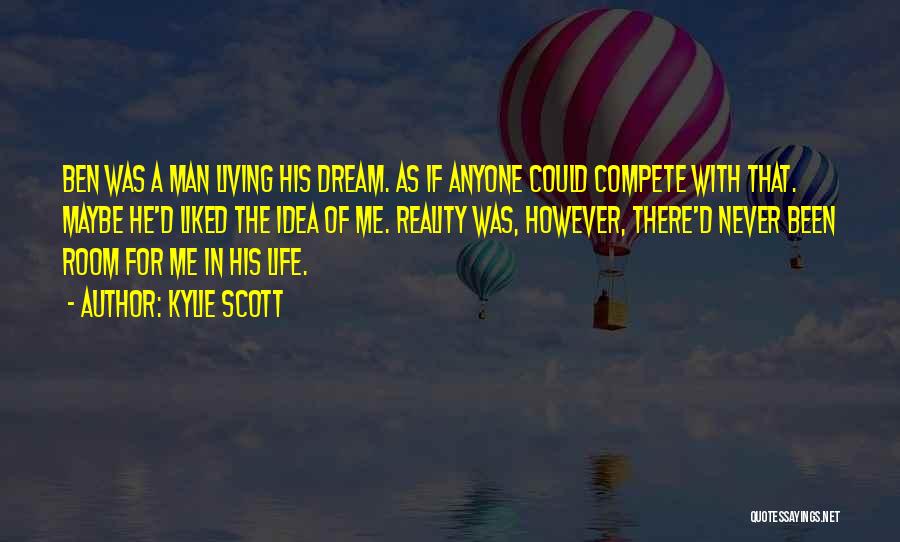 Living A Dream Quotes By Kylie Scott