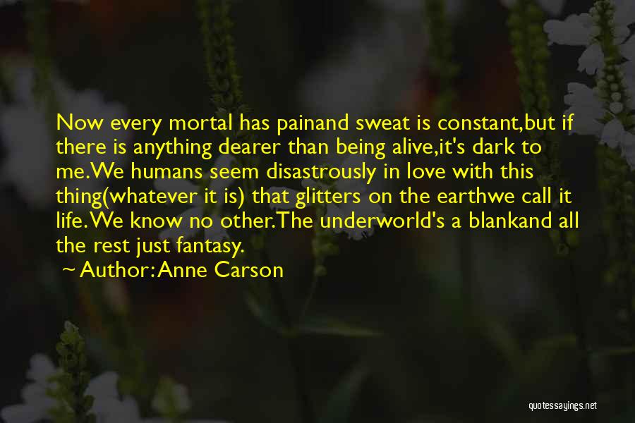 Living A Fantasy Quotes By Anne Carson