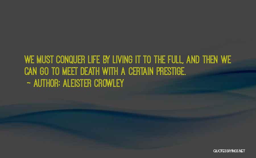 Living A Full Life Quotes By Aleister Crowley