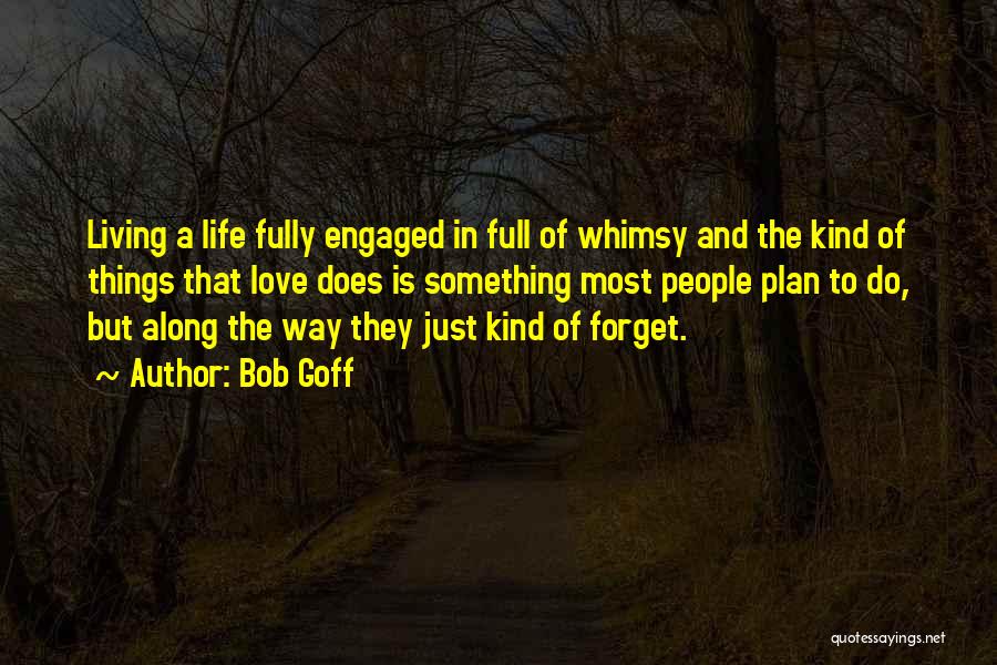 Living A Full Life Quotes By Bob Goff
