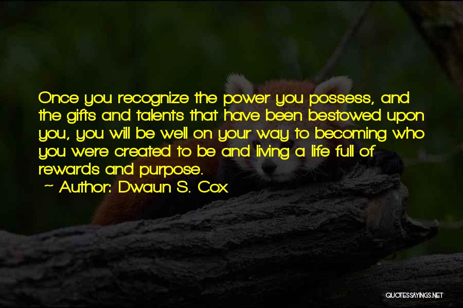 Living A Full Life Quotes By Dwaun S. Cox