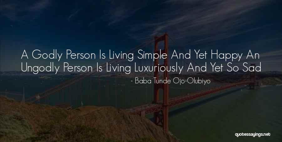 Living A Godly Life Quotes By Baba Tunde Ojo-Olubiyo