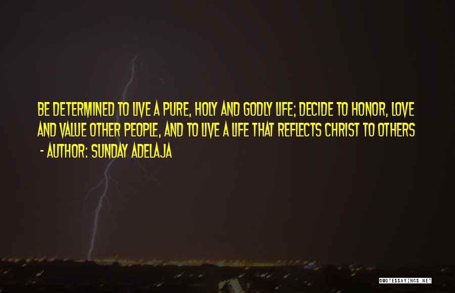 Living A Godly Life Quotes By Sunday Adelaja