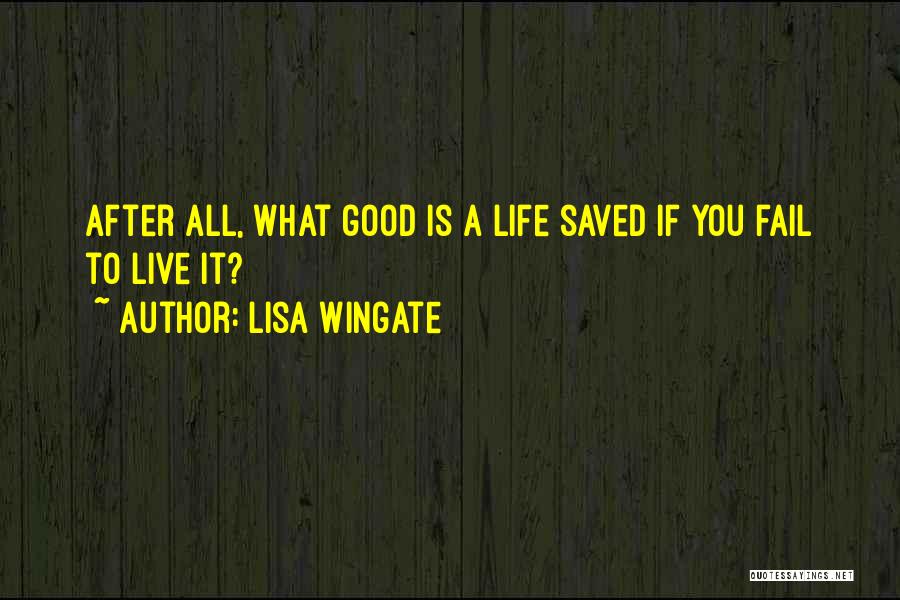 Living A Good Life Quotes By Lisa Wingate
