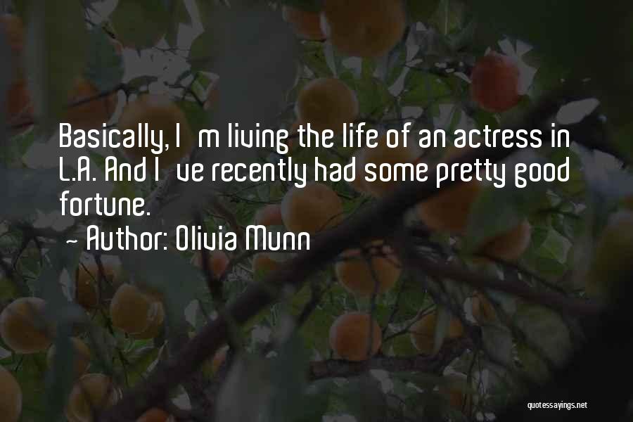 Living A Good Life Quotes By Olivia Munn