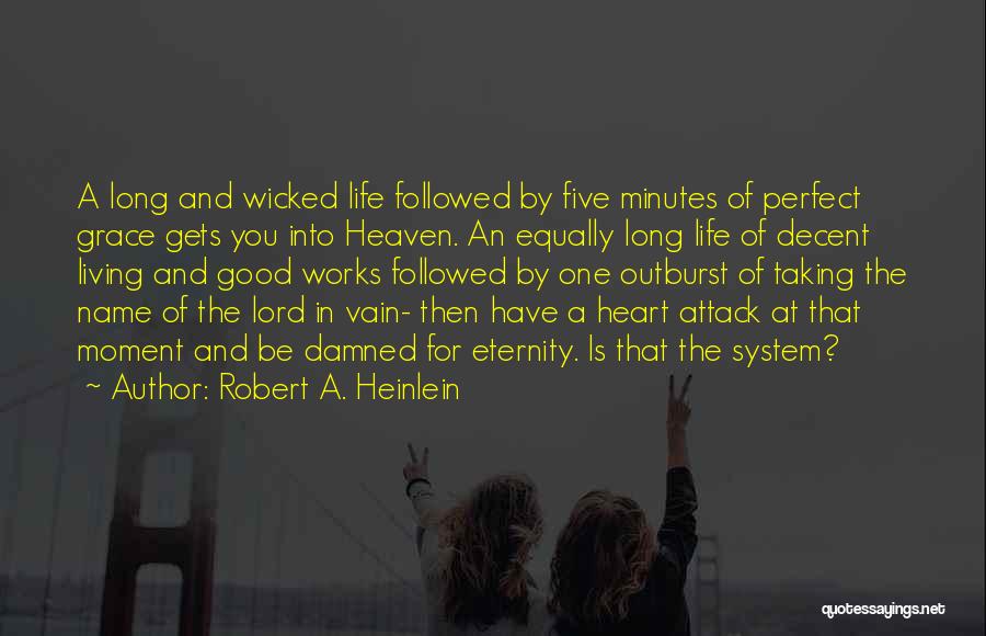 Living A Good Life Quotes By Robert A. Heinlein