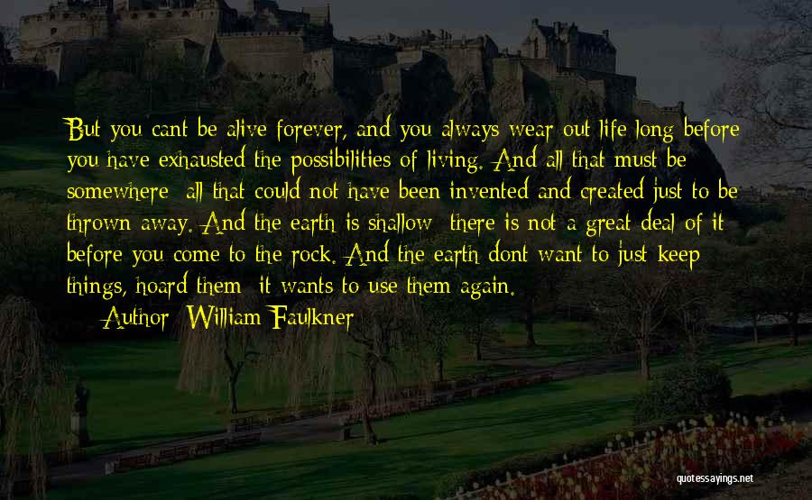 Living A Great Life Quotes By William Faulkner