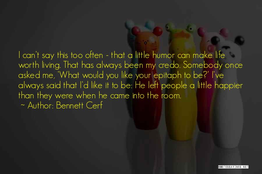 Living A Happier Life Quotes By Bennett Cerf